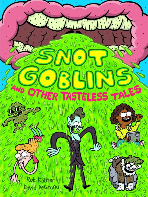 Title details for Snot Goblins and Other Tasteless Tales by Rob Kutner - Available